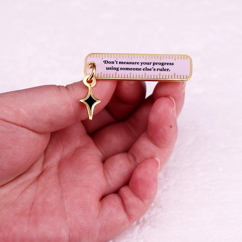 Don't Use Someone Else's Ruler To Measure Your Progress Brooch Badge